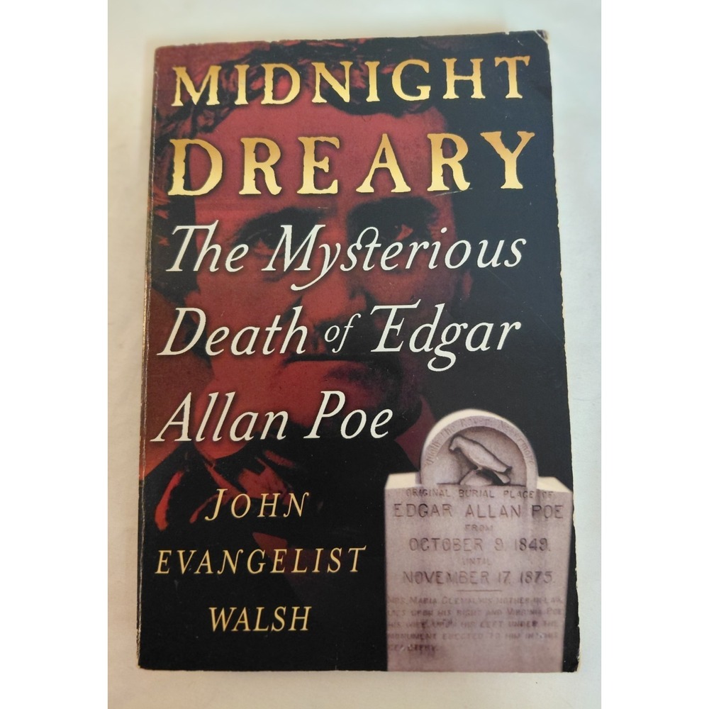 Midnight Dreary The Mysterious Death of Edgar Allan Poe John E Walsh PB